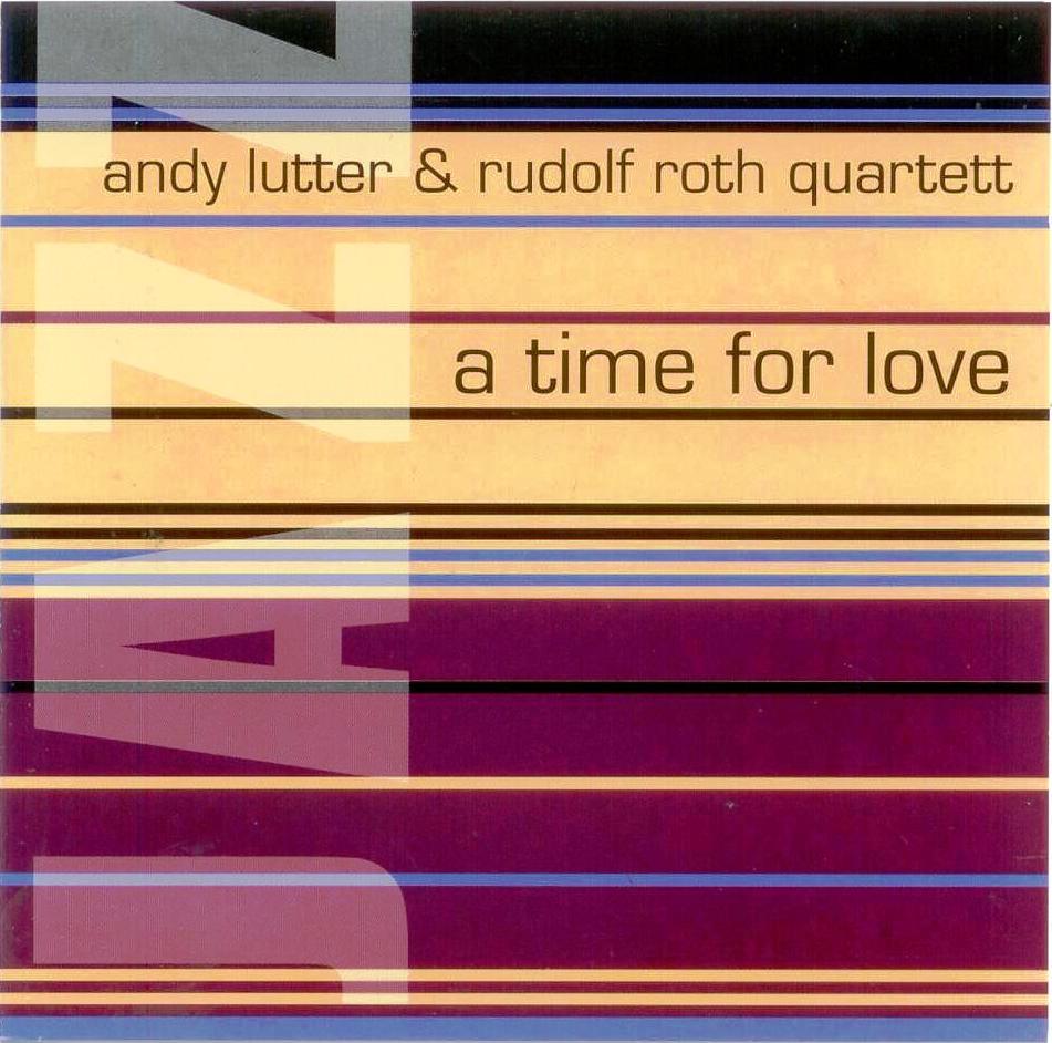 Andy Lutter und Rudolf Roth A Time for Love